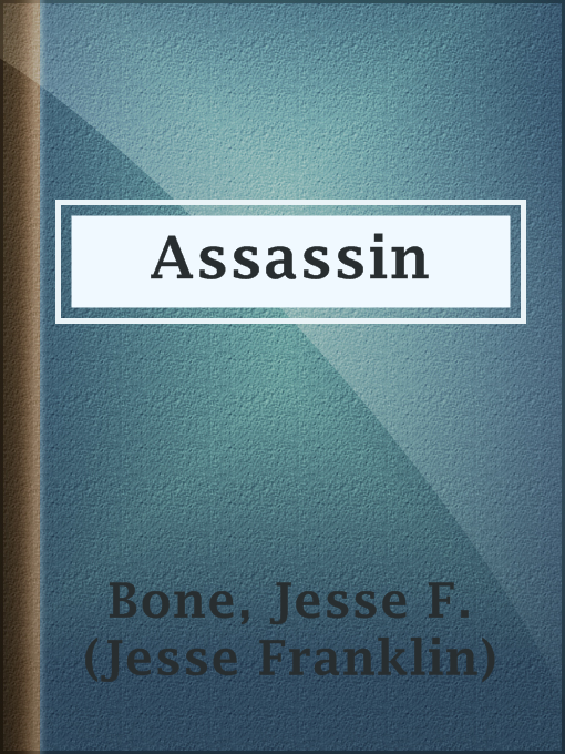 Title details for Assassin by Jesse F. (Jesse Franklin) Bone - Available